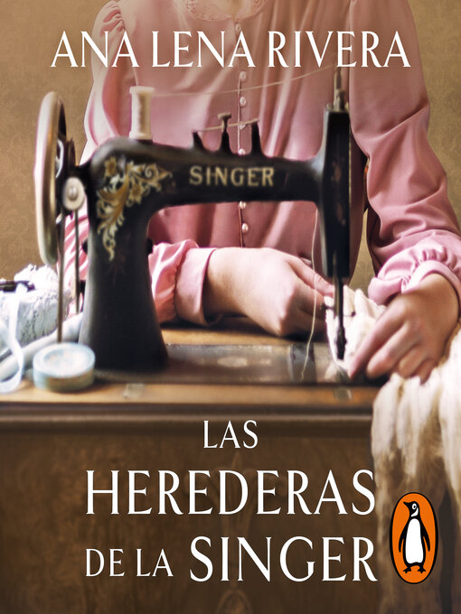 Title details for Las herederas de la Singer by Ana Lena Rivera - Available